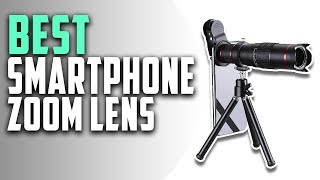 Best Smartphone 4K 22x Zoom Telephoto Lens In 2019