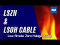 Low Smoke Zero Halogen cable. [Low Smoke Zero Halogen LSZH or LSOH Cable]