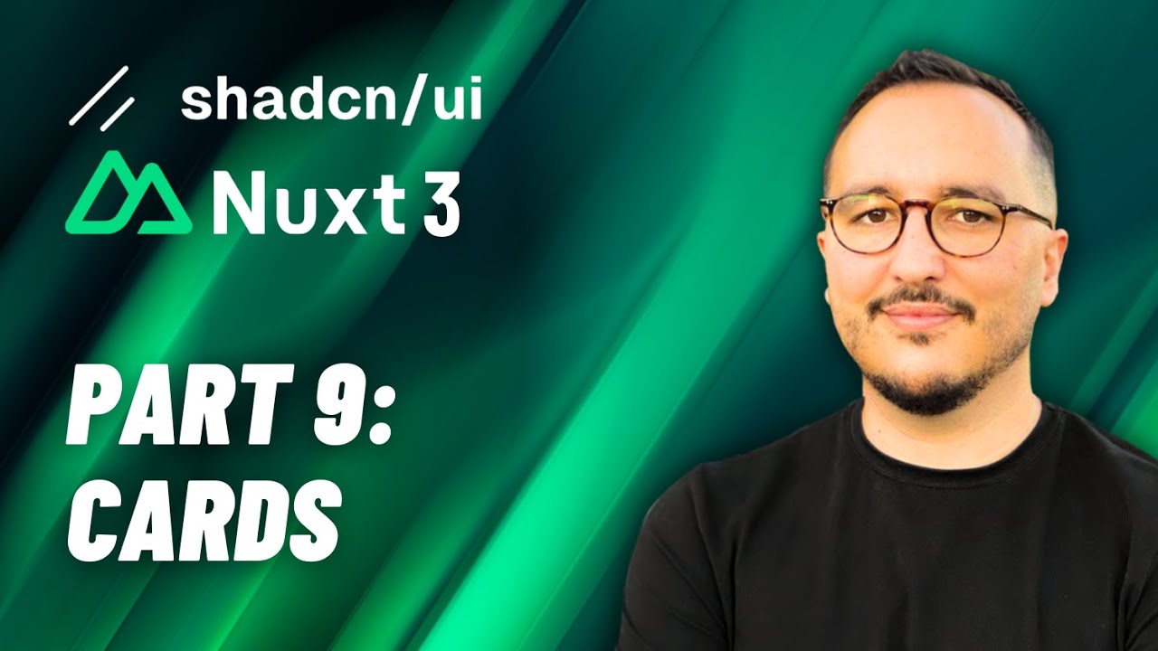 Cards With Nuxt 3 Shadcn Ui Course Part 9 Youtube