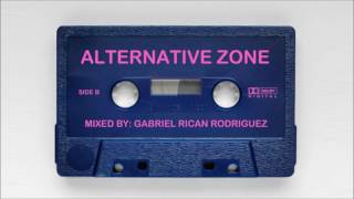 Alternative Zone - "Original Full Length Copy - Side B" Mixed by Gabriel Rican Rodriguez #NEWWAVE