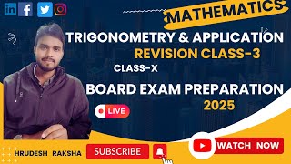 TRIGONOMETRY & APPLICATION for Class X || Board Exam Preparation 2025:  Revision  Class-3