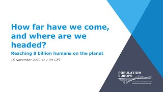 How far have we come, and where are we headed? Reaching 8 billion humans on the planet | Webinar