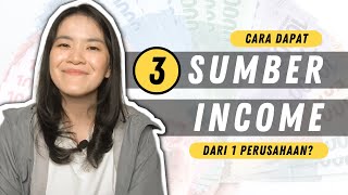 3 SUMBER INCOME DARI 1 PERUSAHAAN, EMANG BISA?