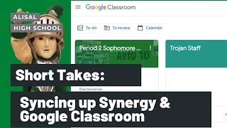 Short Takes: Syncing Google Classroom & Synergy