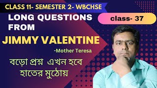 Long Questions from Jimmy Valentine / Class 11 / Semester 2 / WBCHSE / বড়ো প্রশ্ন এখন হাতের মুঠোয়