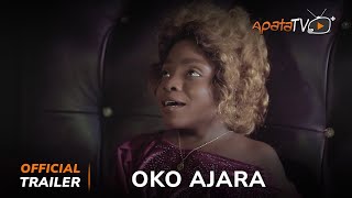 Oko Ajara Yoruba Movie 2024 | Official Trailer | Now Showing On ApataTV+