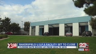 Bakersfield U.S.P.S Processing & Distribution Center to be closed sooner than expected
