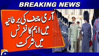 Army chief in UK to attend Regional Stabiliation Conference | Geo News