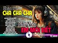 lk nhạc trẻ cha cha cha hay nhất ▶ tổng hợp nhạc trẻ cha cha cha 8x 9x nghe là nghiện