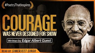 Courage - An Inspirational poem by Edgar Albert Guest | Read by Simerjeet Singh