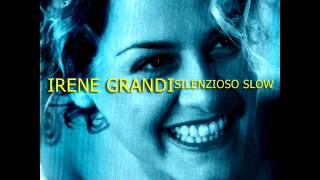 Irene Grandi - Silenzioso Slow