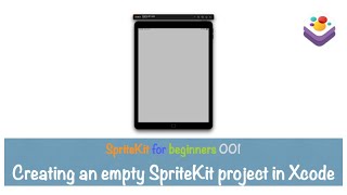 SpriteKit001: Creating an empty SpriteKit project in Xcode