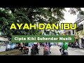 AYAH DAN IBU | LAGU VIRAL | KIKI SUHENDAR MUSIK