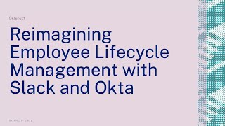 Reimagining Employee Lifecycle Management with Slack and Okta