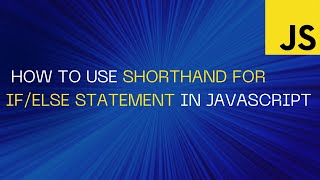 How to use shorthand for if/else statement in JavaScript