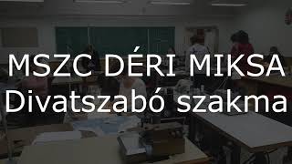 MSZC Déri Miksa Technikum, Szakképző Iskola - Divatszabó ágazati vizsga