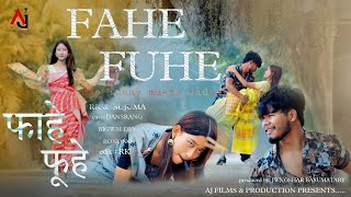 Fahe Fuhe || Official Bodo Music Video || Ft. RK \u0026 Sujuma || AJ Films \u0026 Production