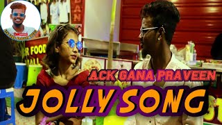 Nightysong Ack Gana Praveen jollysong trnding... Ackganapraveen trending jolly song....