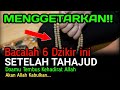 MERINDING !! Baca 6 Dzikir ini Setelah Tahajud, Rasakan Sendiri Efeknya.