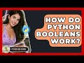 How Do Python Booleans Work? - Python Code School