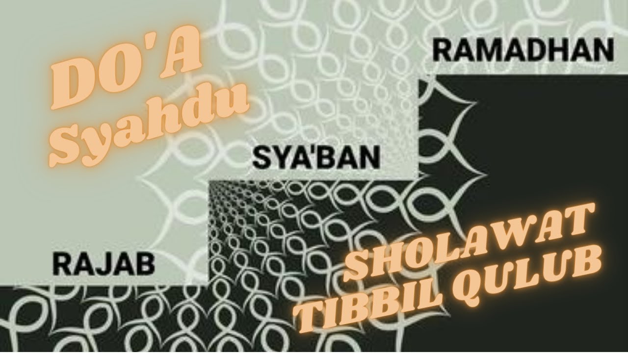 SOLAWAT TIBBIL QULUB || DOA RAJAB || MERDU, FULL TEXT ARAB DAN ARTINYA ...