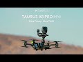 Introducing Taurus X8 Pro Max | Defining a New Standard for Flagship FPV Cinelifter