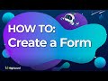 How To Create a Form