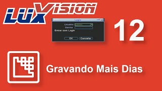 Luxvision Xmeye 12 - Gravando Mais Dias