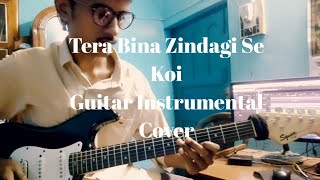 Tera Bina Zindagi Se Koi | Guitar Instrumental | Cover By :- @subhankarguitar