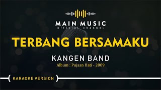 KANGEN BAND TERBANG BERSAMAKU Karaoke Version