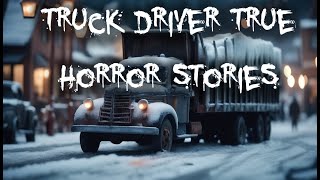 Truck Driver Horror Stories