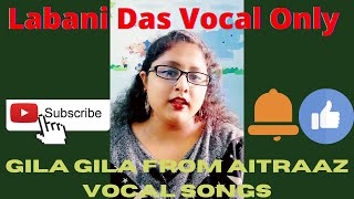 Gela Gela | Aitraaz | Labani Das