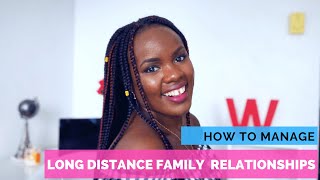 HOW TO MANAGE LONG DISTANCE FAMILY RELATIONSHIPS