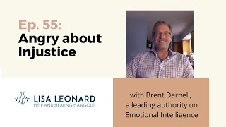 Ep 55 Angry About Injustice