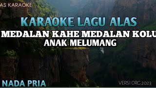 KARAOKE TERBARU LAGU ALAS MEDALAN KAHE MEDALAN KOLU/ANAK MELUMANG