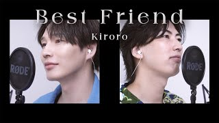 【歌ってみた】Kiroro「Best Friend」【本気のカバー】