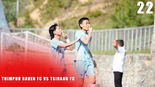 THIMPHU RAVEN FC VS TSIRANG FC [FULL MATCH[