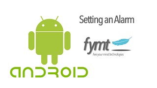 Android Tutorial - Setting An Alarm