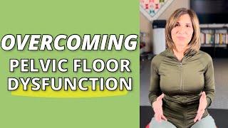 OVERCOMING Pelvic Floor Dysfunction #pelvicpain #pelvicfloorexercises #tightpelvicfloor