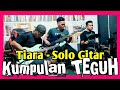 Tiara - Kris Cover by Kumpulan TEGUH | SOLO GITAR