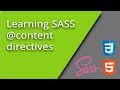 Learning SASS - @content directive - Episode 16