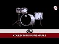 DW Collectors Pure Maple Drum Set