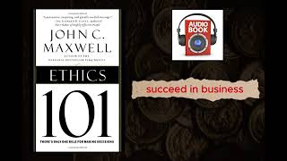 John C  Maxwell  Ethics 101 what every leader needs to know Full Audio Book + subtitles