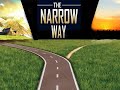 THE NARROW WAY  IS THE PATH TO GOD'S KINGDOM - By Sister Melanie