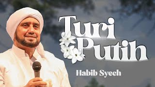 Turi Putih Habib Syech Bin Abdul Qadir Assegaf Lyric
