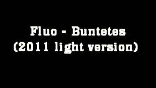 Fluo - Buntetes (2011 Light version)