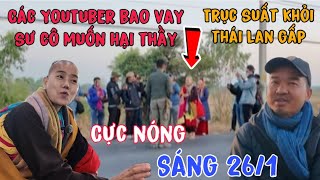 Cực Nóng Sáng 26/1 SỰ THẬT đã bại lộ âm mưu của SƯ CÔ cảnh Tuệ và người lạ mặt