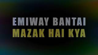 Emiway bantai new song majak hai Kya