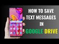 How to save Text Messages SMS in Google Drive