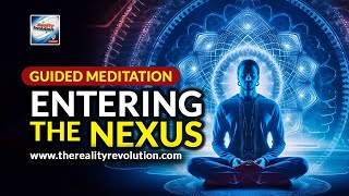 Guided Meditation - Entering The Nexus